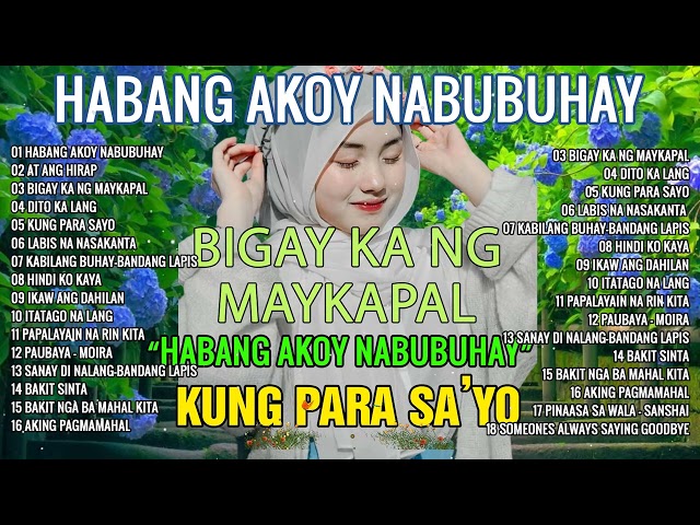 Habang Ako'y Nabubuhay (Playlist Album) 💖 Masakit Na Kanta Para Sa Mga Broken 💥 PAMATAY PUSONG KANTA class=