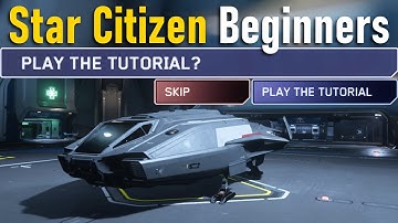 Tutorial Walkthrough for Star Citizen Beginners