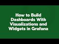 How to Build Dashboards With Visualizations and Widgets in Grafana