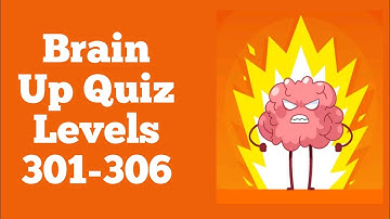 Brain Up Quiz Levels 301 302 303 304 305 306 WalkThrough Solution Gameplay
