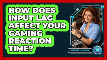 How Does Input Lag Affect Your Gaming Reaction Time? - Your Computer Companion