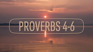 Proverbs 4-6 NLT | Warnings About Temptation and Destruction