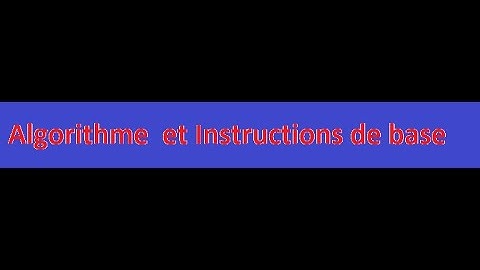 Algorithme et Instructions de base