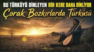 Bu Türküyü Di̇nleyen Bi̇r Kere Daha Di̇nli̇yor • Çorak Bozkırlarda Türküsü