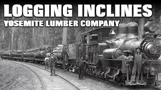Yosemite Lumber Company Logging Inclines With Jack Burgess