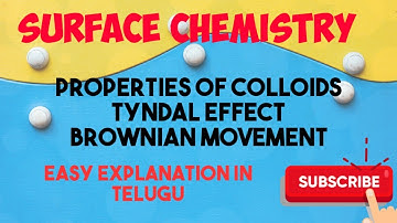 Surface chemistry/ part 9/properties of Colloids/ Tyndall effect / Brownian movement