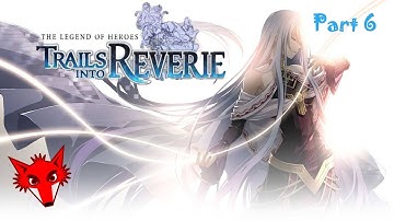 The Legend of Heroes Trails Into Reverie Playthrough Part 6