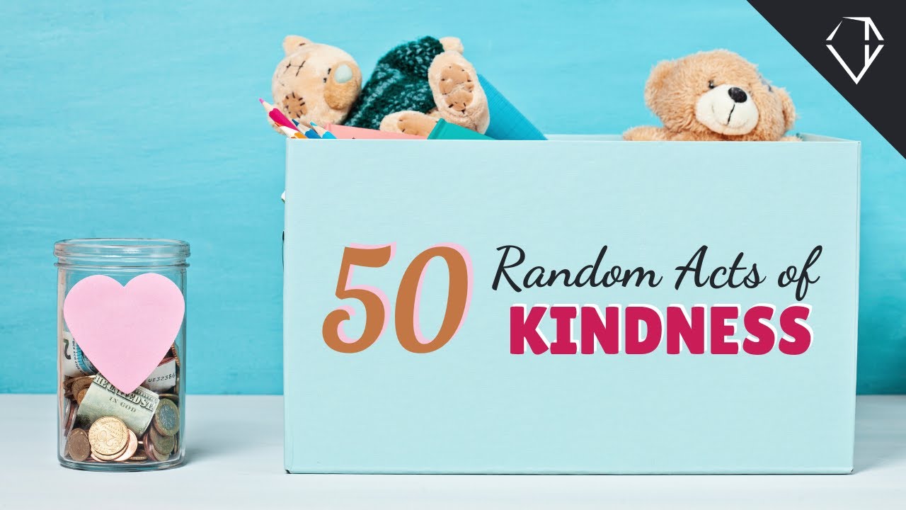 50 Random Acts of Kindness Ideas - Day & Week - YouTube