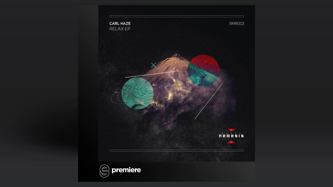Premiere: Carl Haze - Relax (Original Mix) - Black Nemesis Records