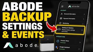 How to backup your Abode smart home system settings and events - Step By Step