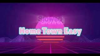 Home Town easy (Slowed)