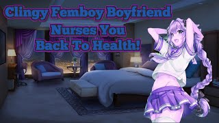 Clingy Femboy Boyfriend Nurses You Back To Health! (Asmr Rp)