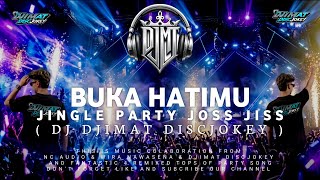 DJ PARTY BUKA HATIMU FULL PARTI BASS VIRAL TIK TOK FT WIRA NAWASENA • DJIMAT DISCJOKEY 