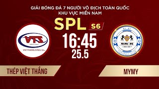 🔴 Trực tiếp:THÉP VIỆT THẮNG - MYMY | Giải bóng đá 7 người VĐQG Bia Saigon Cup 2024 #SPLS6