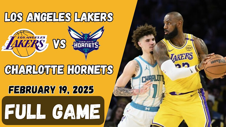 Charlotte Hornets vs Los Angeles Lakers | 19/02/2025 | Full Match NBA | 2024-2025 Regular Season