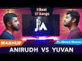 Anirudh vs yuvan hits mashup  joshua aaron ft ahmed meeran