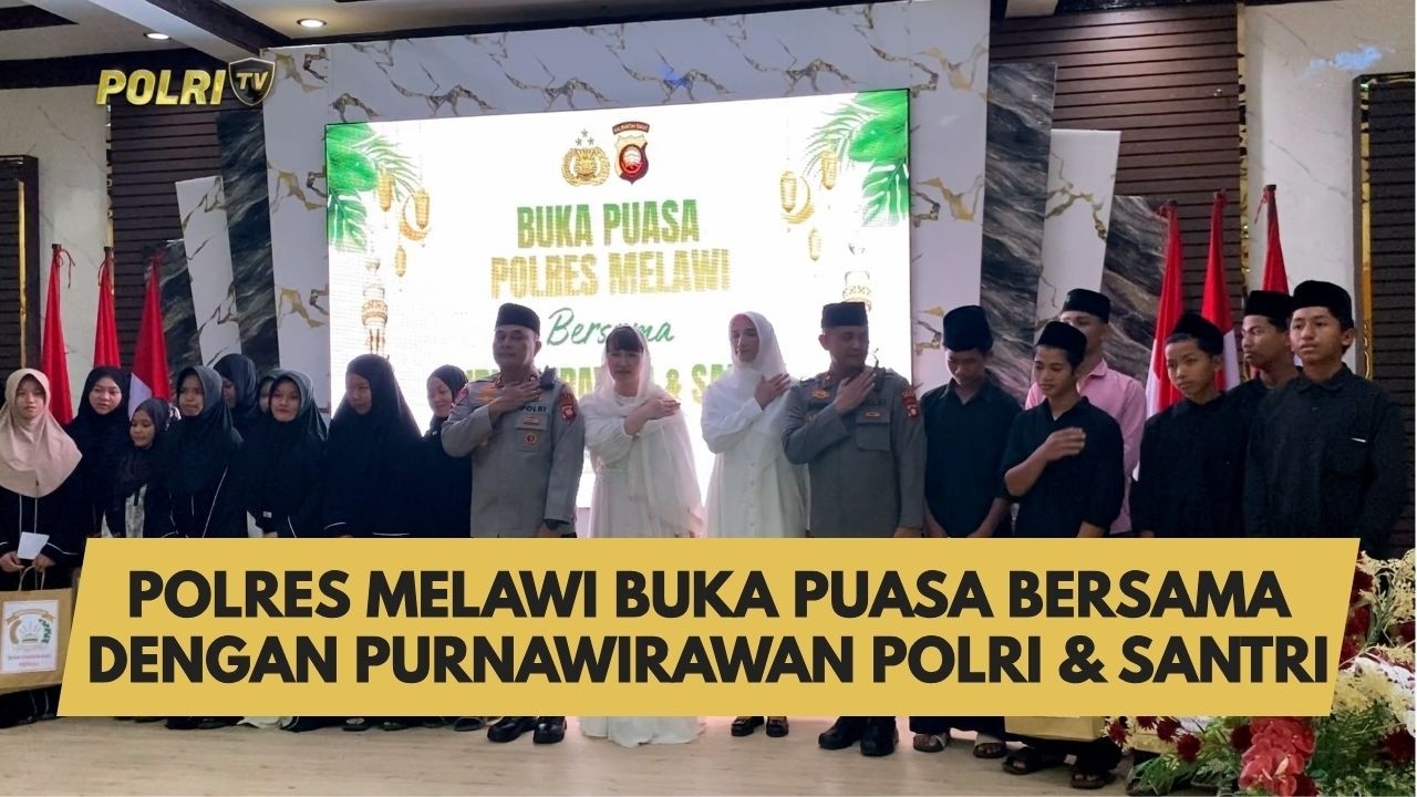 POLRES MELAWI BUKA PUASA BERSAMA DENGAN PURNAWIRAWAN POLRI & SANTRI