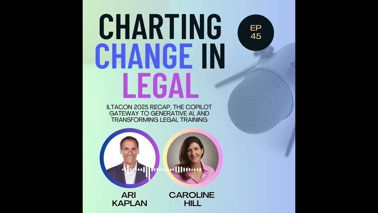 Charting Change in Legal w/ Caroline Hill, Legal IT Insider, and Industry Analyst Ari Kaplan, Ep 45