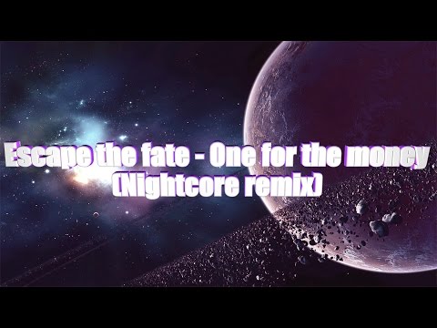 lyrics-|-escape-the-fate---one-for-the-money-(nightcore)
