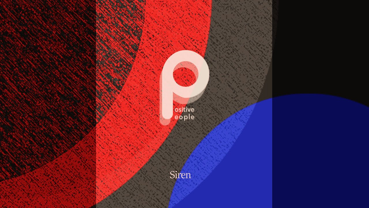 Positive People – Siren (Official Music Video)