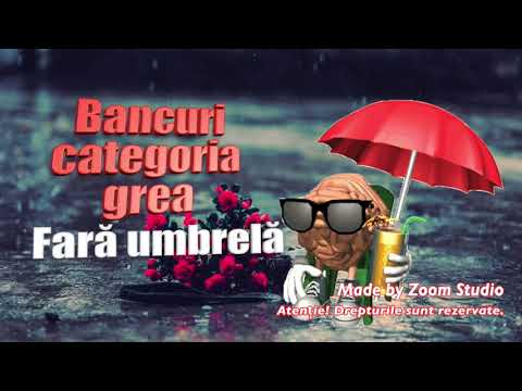 Bancuri Categoria Grea Fara Umbrela :)))