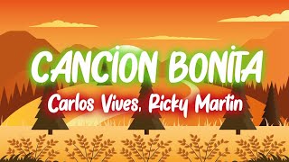 Carlos Vives, Ricky Martin - Canción Bonita (Letra/Lyrics)