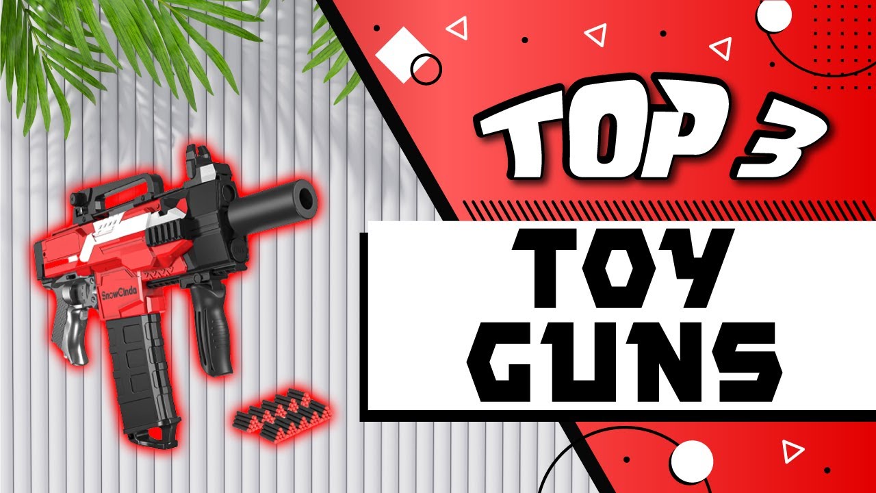 Best Toy Guns