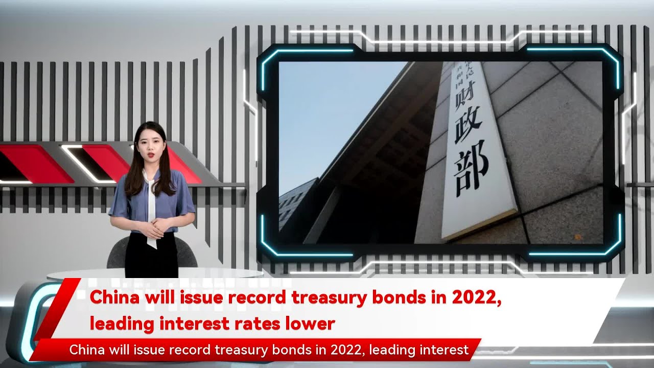 China will issue record treasury bonds in 2022, leading interest rates lower
