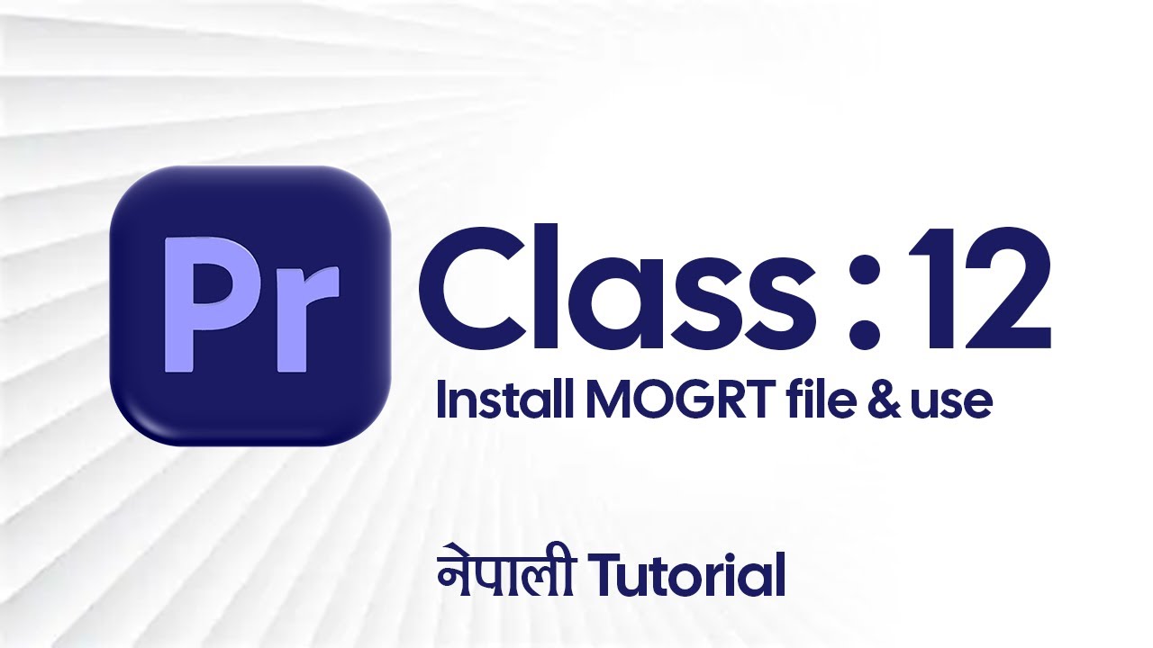 Premiere Pro: Class 12 | mogrt templet | import & use | templet | Nepali tutorial