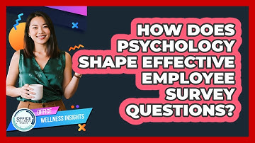 How Does Psychology Shape Effective Employee Survey Questions? - Office Wellness Insights