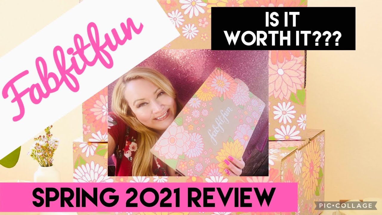 Fabfitfun spring 2021 review Is it worth it? 