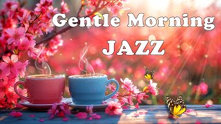 Gentle Morning Jazz Music 🌸 Embrace Tranquility with Spring Coffee Jazz Music and Smooth Bossa Nova by Jazzy Coffee 757 views 11 days ago 11 hours, 28 minutes