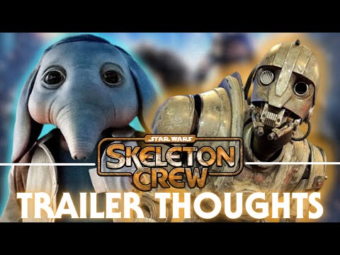 We FINALLY Have A SKELETON CREW Trailer! | Trailer Thoughts