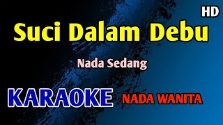 SUCI DALAM DEBU - Karaoke Nada Wanita Cewek
