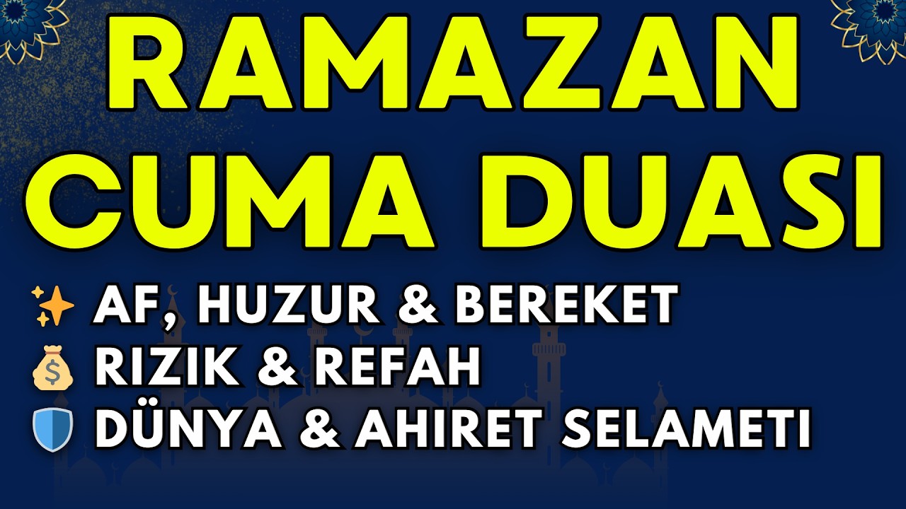 Ramazan’da Güçlü Cuma Duası 🌙 Af, Rızık, Bereket ve Dünya Ahiret Selameti İçin
