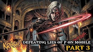 Lies of P Mobile: The Puppet's Redemption - Part 3