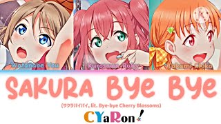 Sakura BYE BYE (サクラバイバイ) - CYaRon! 【Lyrics KAN/ROM/ENG】