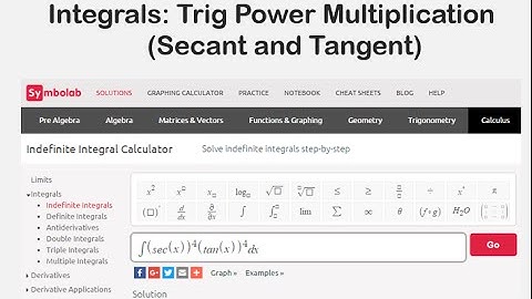 Integrals: Trig Power Multiplication (Secant and Tangent)