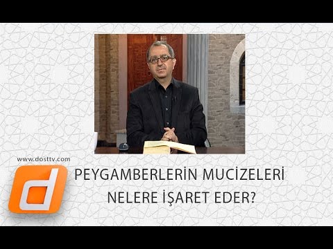 KATRE - PEYGAMBERLERİN MUCİZELERİ NELERE İŞARET EDER? (1)