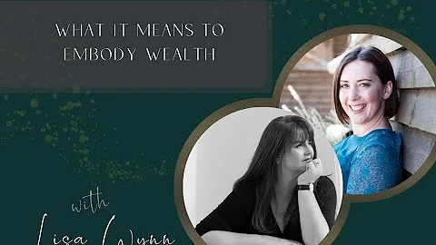 EP 76 - "What it means to embody wealth" with gues...
