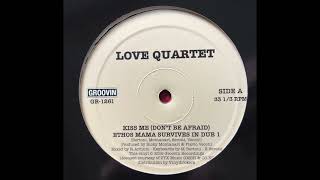 Kiss Me (Don'T Be Afraid Ethos Mama Survives In Dub 1)-Love Quartet-