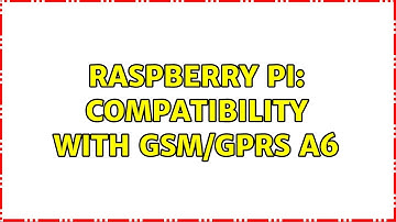 Raspberry Pi: Compatibility With GSM/GPRS A6