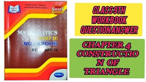 class 9th | maths part 2 | chapter 4 | construction of triangle |  workbook question answer |
