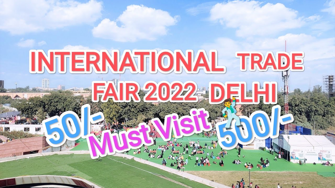 International Trade Fair | Delhi Trade Fair | Trade Fair 2022 🔥🔥 - YouTube