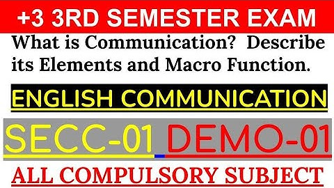 What is Communication? Describe its Elements and Macro Functions | SECC 1 ENGLISH COMMUNICATION |01
