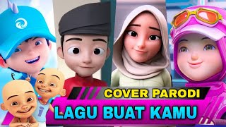 Download Lagu BOBOIBOY GALAXY, EJEN ALI, UPIN \u0026 IPIN VERSI LAGU BUAT KAMU VERSI LAGU BUAT KAMU - (COVER PARODI) MP3