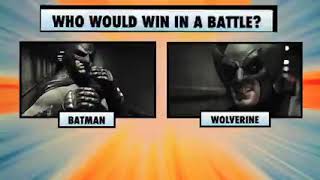 Batman vs. Wolverine - live action battles....