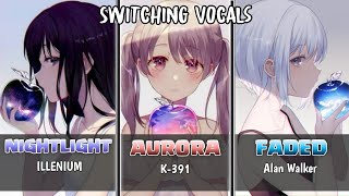 「Nightcore」→Nightlight ✘ Aurora ✘ Faded - (Switching Vocals)