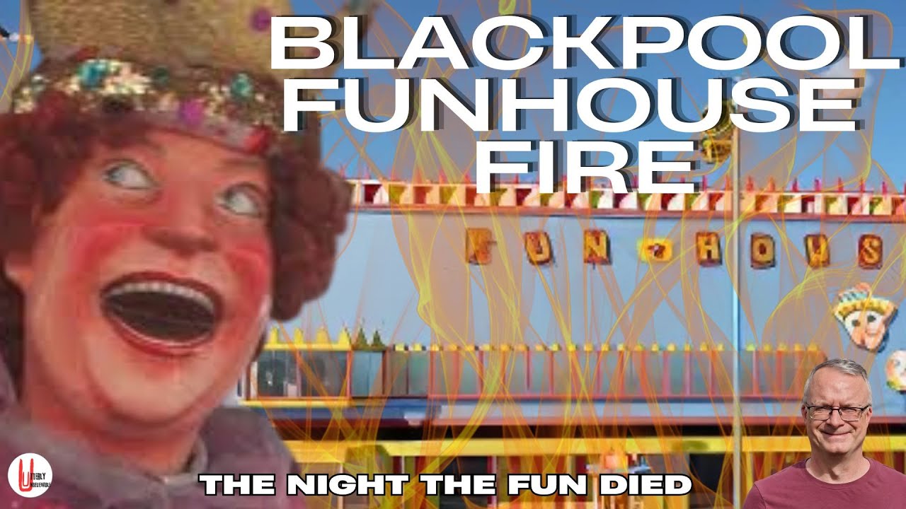 The Tragic Fire That Ended Blackpool’s Fun House