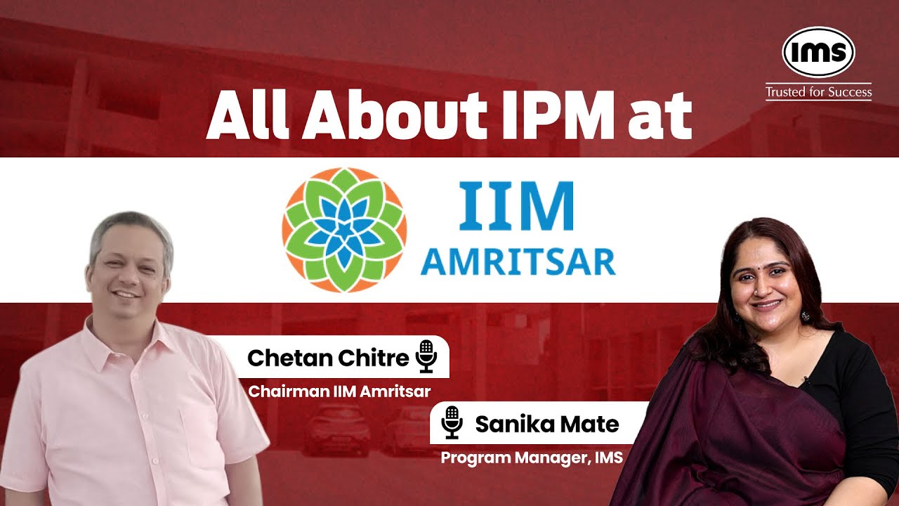 All About IIM Amritsar IPM Program 2025 ft. Chetan Chitre, Chairman ...